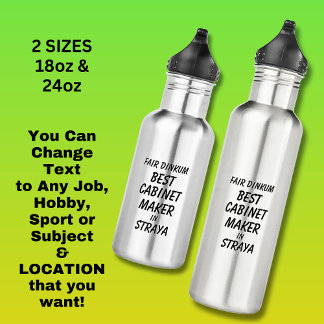 Fair Dinkum BEST CABINET MAKER in Straya 532 Ml Water Bottle