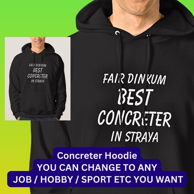 Fair Dinkum BEST CONCRETER in Straya Hoodie (Creator Uploaded)