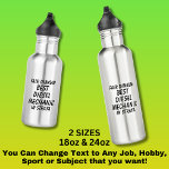 Fair Dinkum BEST DIESEL MECHANIC in Straya 532 Ml Water Bottle<br><div class="desc">For the Best DIESEL MECHANIC in Australia - - You can edit all the text to make your own message</div>