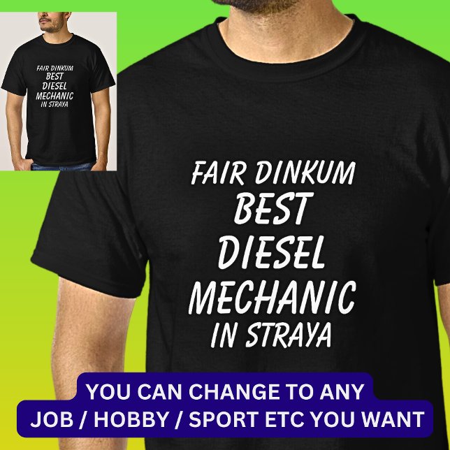 Fair Dinkum BEST DIESEL MECHANIC in Straya T-Shirt (Creator Uploaded)