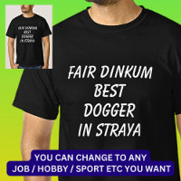 Fair Dinkum BEST DOGGER in Straya