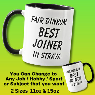 Fair Dinkum BEST JOINER in Straya Mug