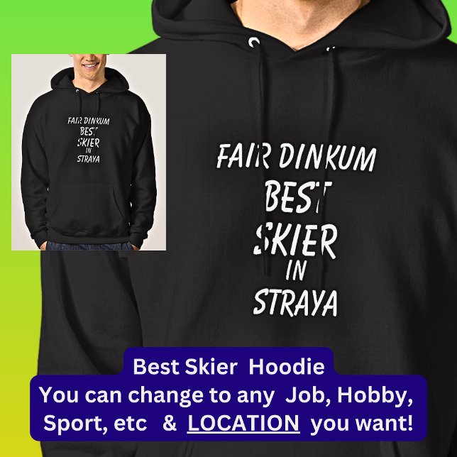 Fair Dinkum BEST SKIER in Straya  Hoodie (Creator Uploaded)