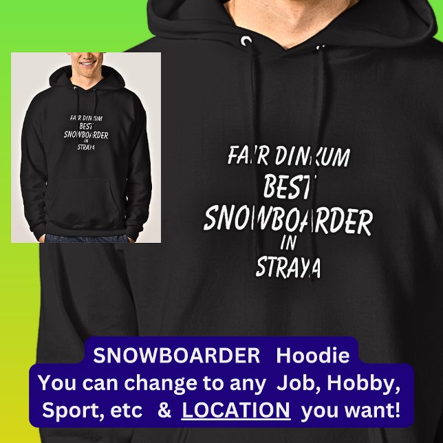 Fair Dinkum BEST SNOWBOARDER in Straya  Hoodie (Creator Uploaded)