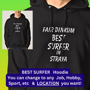 Fair Dinkum BEST SURFER in Straya  Hoodie