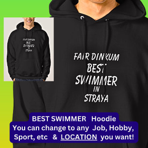 Fair Dinkum BEST SWIMMER in Straya  Hoodie