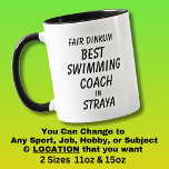 Fair Dinkum BEST SWIMMING COACH in Straya  Mug<br><div class="desc">For the Best SWIMMING COACH in Australia - - You can edit all the text to make your own message</div>