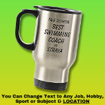 Fair Dinkum BEST SWIMMING COACH in Straya  Travel Mug<br><div class="desc">For the Best SWIMMING COACH in Australia - - You can edit all the text to make your own message</div>