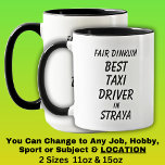 Fair Dinkum BEST TAXI DRIVER in Straya Mug<br><div class="desc">For the Best TAXI DRIVER in Australia - - You can edit all the text to make your own message</div>