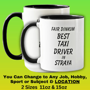 Fair Dinkum BEST TAXI DRIVER in Straya Mug