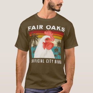 Fair Oaks California Unofficial City Bird Souvenir T-Shirt
