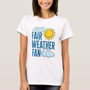 Fair Weather Fan Meteorologist Weatherman T-Shirt