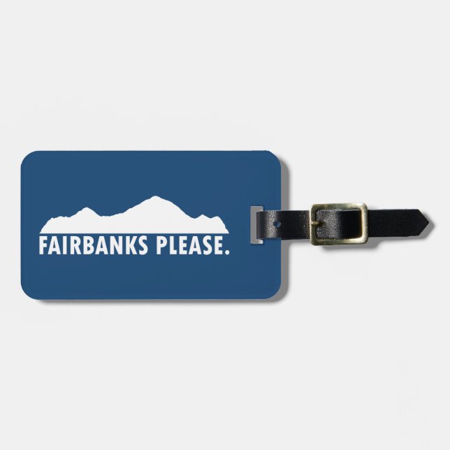 Fairbanks Alaska Please Luggage Tag (Front Horizontal)