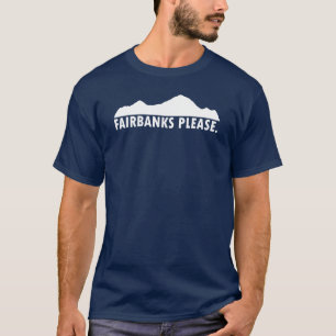 Fairbanks Alaska Please T-Shirt