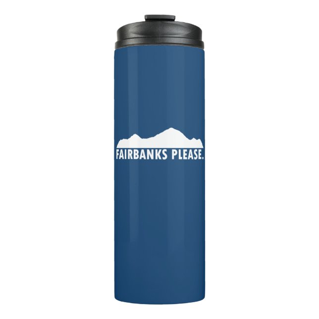 Fairbanks Alaska Please Thermal Tumbler (Front)