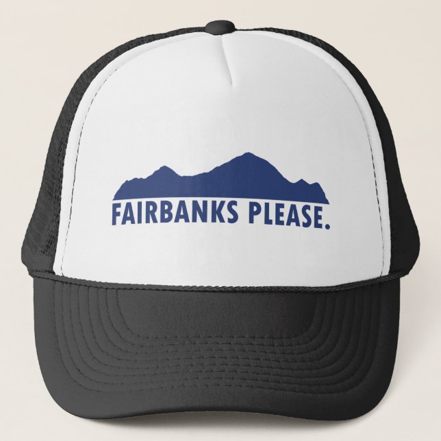 Fairbanks Alaska Please Trucker Hat (Front)
