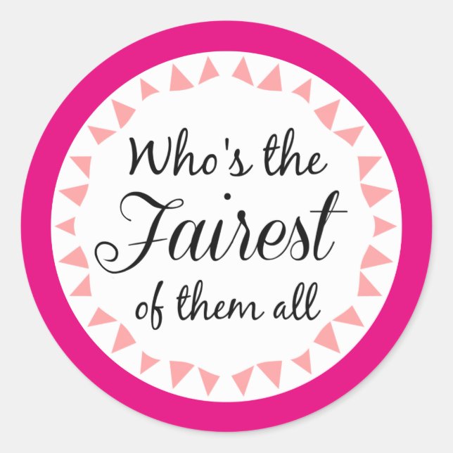 Fairest of Them All Typography Classic Round Sticker (Front)