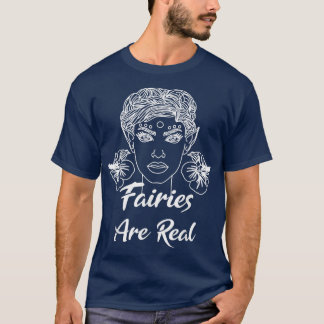 Fairies Are Real White Art Illustration Of Fae Fac T-Shirt