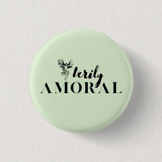 Fairies are Verily Amoral 3 Cm Round Badge (Front)