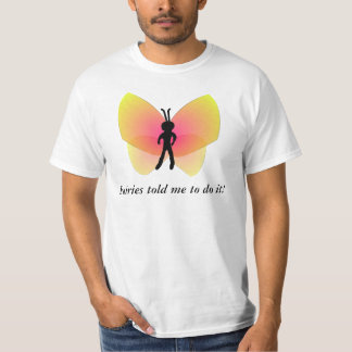 Fairies Told Me To Do It T-Shirt