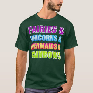 Fairies Unicorns Mermaids Rainbows Fairy Tale T T-Shirt