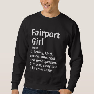 FAIRPORT GIRL NY NEW YORK Funny City Home Roots Gi Sweatshirt