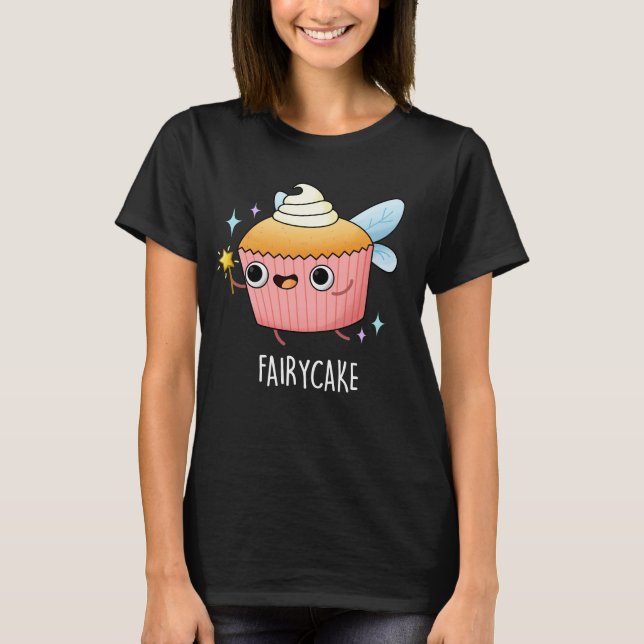 Fairy Cake Funny Cupcake Pun Dark BG T-Shirt (Front)