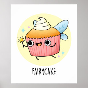 Fairy Cake Funny Cupcake Pun Poster