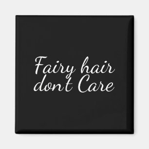 Fairy Hair Dont Care  Magnet
