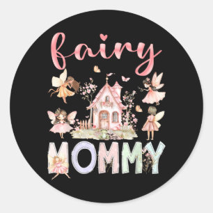 Fairy Mummy Magical Floral Funny Birthday Girl Classic Round Sticker