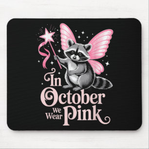 Fairy Raccoon In October We Wear Pink Breast Cance Mouse Pad