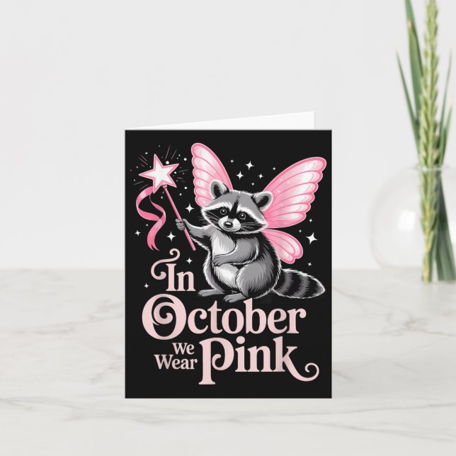Fairy Racoon In October We Wear Pink Breast Cance Card (Front)