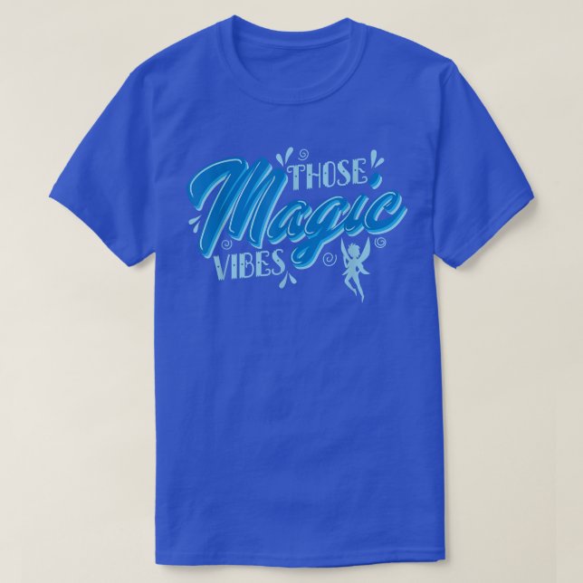 Fairy Those Magic Vibes  T-Shirt (Design Front)