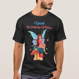 FairycoreI Speak The Language Of NatureFairiesFair T-Shirt