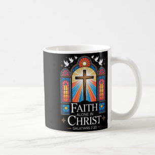 Faith Alone In Christ Cross Galatians 2_20 Coffee Mug