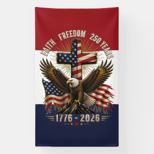 Faith and Freedom Patriotic Eagle Art 250 Years Banner