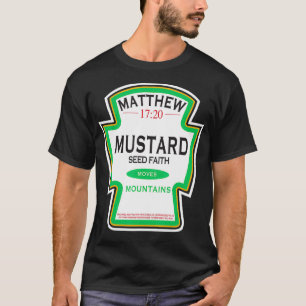 Faith as a Grain of a Mustard Seed Christian Parod T-Shirt