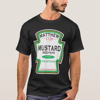 Faith as a Grain of a Mustard Seed Christian Parod T-Shirt