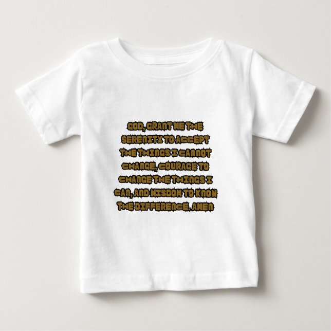 Faith Based Serenity Prayer Quote Baby T-Shirt (Front)