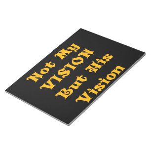 Faith-Based Text Art: Not My Vision But His Vision Notepad