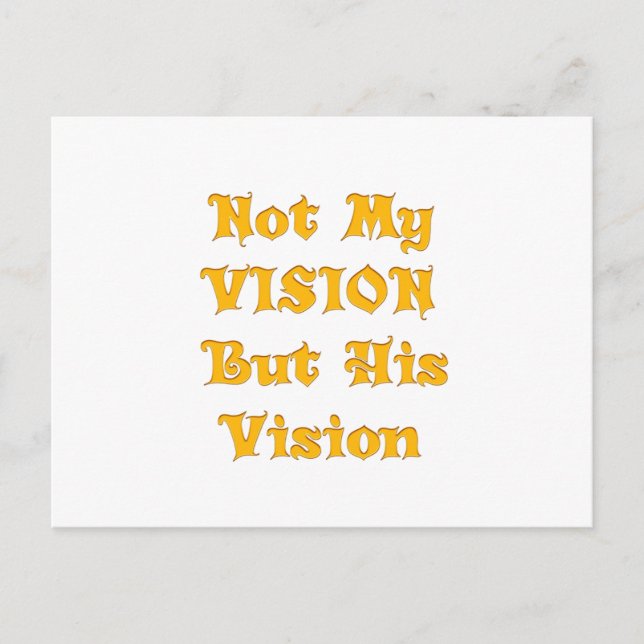 Faith-Based Text Art: Not My Vision But His Vision Postcard (Front)