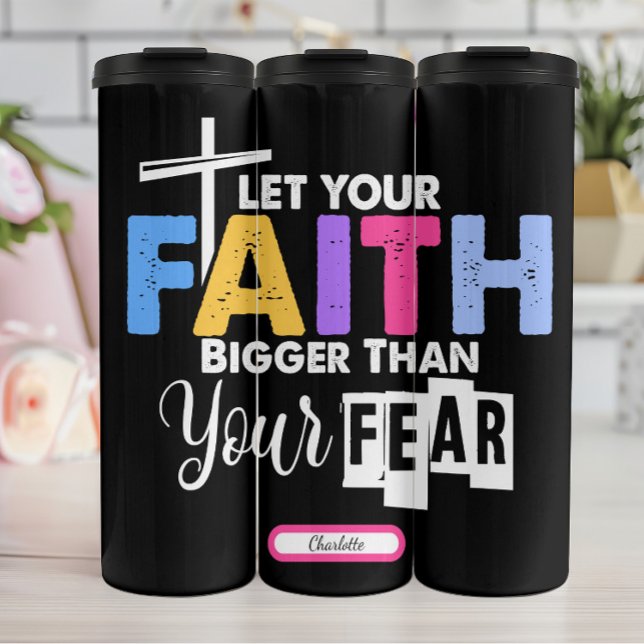 Faith Bigger Than Fear Graphic Thermal Tumbler (Creator Uploaded)