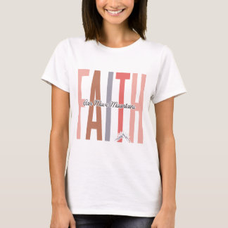 Faith can move mount women's t-shirt