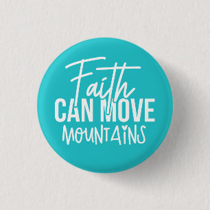 Faith Can Move Mountains 3 Cm Round Badge