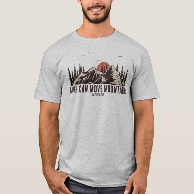 Faith Can Move Mountains Bible Verse Christian  T-Shirt (Front)