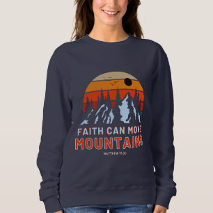 Faith Can Move Mountains Bible Women's Sweatshirt