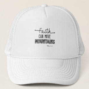 Faith Can Move Mountains Black and White Design Trucker Hat