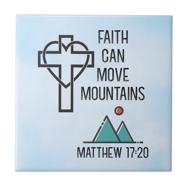 Faith Can Move Mountains Christian Biblical Quote Ceramic Tile (Front)