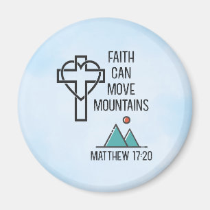 Faith Can Move Mountains Christian Biblical Quote Magnet