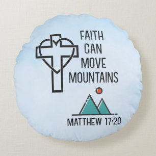 Faith Can Move Mountains Christian Biblical Quote Round Cushion